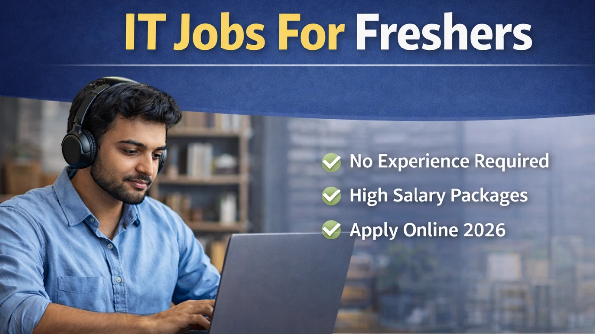 IT Jobs for Freshers in India 2026 – No Experience Required, High Salary IT Job Opportunities for Beginners